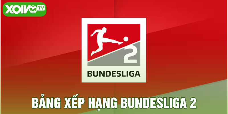 Bảng xếp hạng Bundesliga 2