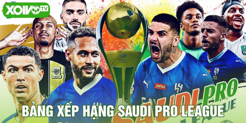 Bảng xếp hạng Saudi Pro League