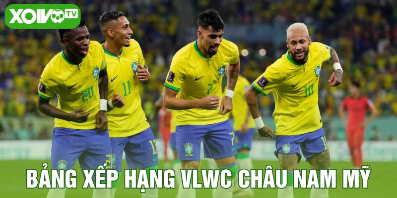 Bảng xếp hạng VLWC Nam Mỹ