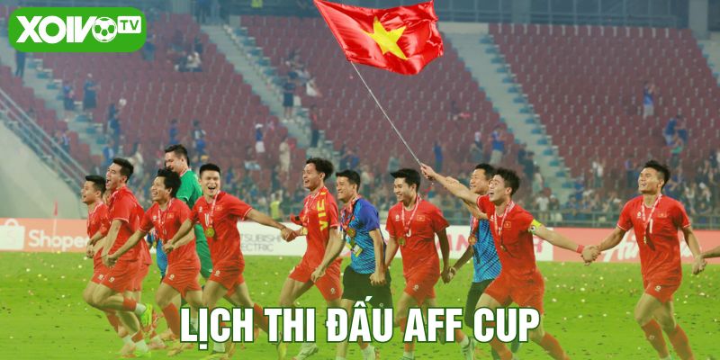 Lịch thi đấu AFF Cup