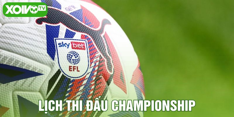 Lịch thi đấu Championship
