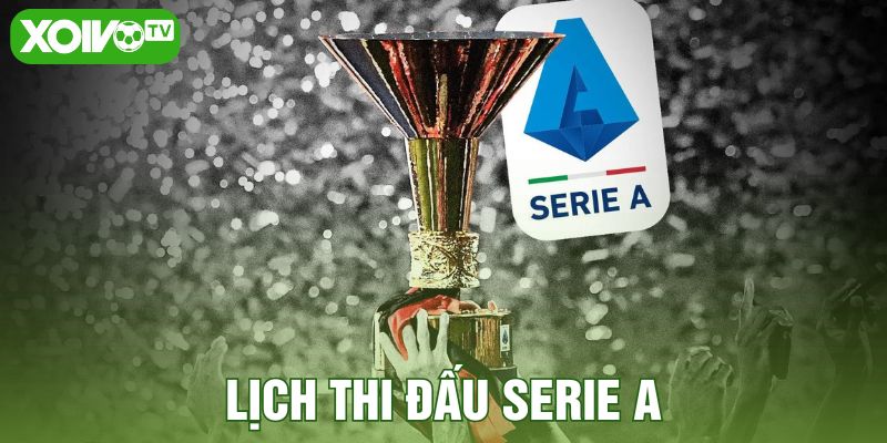 Lịch thi đấu Serie A