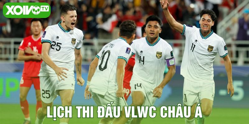 Lịch thi đấu VLWC châu Á