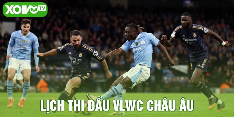 Lịch thi đấu VLWC châu Âu